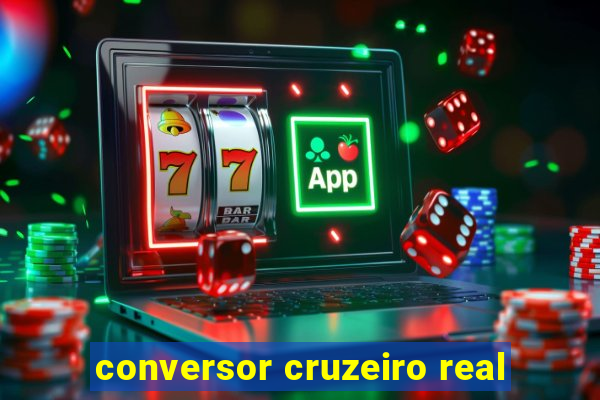 conversor cruzeiro real